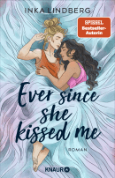 Buchcover von Ever since she kissed me von Inka Lindberg
