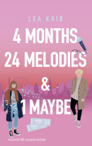 Buchcover von 4 Months, 24 Melodies & 1 Maybe von Lea Kaib