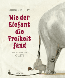 Wie der Elefant die Freiheit fand