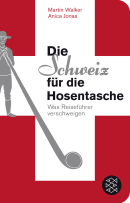 Buchcover von Die Schweiz für die Hosentasche von Martin Walker, Anica Jonas