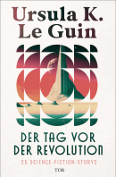 Buchcover von Der Tag vor der Revolution von Ursula K. Le Guin