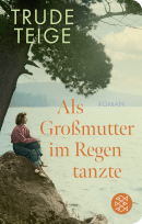 Als Großmutter im Regen tanzte