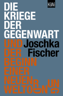Buchcover von Die Kriege der Gegenwart und der Beginn einer neuen Weltordnung von Joschka Fischer
