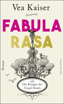 Fabula Rasa oder Die Königin des Grand Hotels