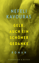 Buchcover von Gelb, auch ein schöner Gedanke von Nefeli Kavouras
