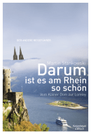Darum ist es am Rhein so schön