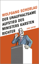 Buchcover von Der unaufhaltsame Aufstieg des Ministers Karsten Richter von Wolfgang Schorlau