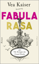 Fabula Rasa oder Die Königin des Grand Hotels