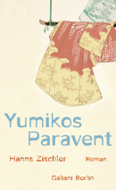 Buchcover von Yumikos Paravent von Hanns Zischler