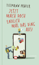 Jetzt mach doch endlich mal das Ding aus!