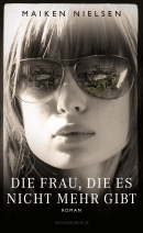 Buchcover von Die Frau, die es nicht mehr gibt von Maiken Nielsen