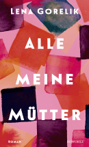 Buchcover von Alle meine Mütter von Lena Gorelik
