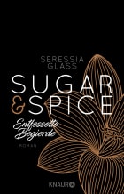 Sugar & Spice - Entfesselte Begierde