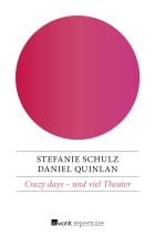 Crazy days – und viel Theater