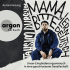 Hörbuchcover von »Mama, bitte lern Deutsch«: Unser Eingliederungsversuch in eine geschlossene Gesellschaft