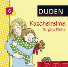 Duden 6+: Kuschelreime für ganz Kleine