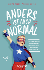Buchcover von Anders ist auch normal: Die psychische Entwicklung unserer Kinder verstehen und stärken von Dipl.-Psych. Janina Rogoll, Univ.-Prof. Dr. med. Andreas Ströhle