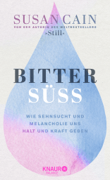 Buchcover von Bittersüß: Wie Sehnsucht und Melancholie uns Halt und Kraft geben von Susan Cain