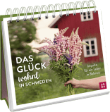 Das Glück wohnt in Schweden - Impulse für ein Leben in Balance
