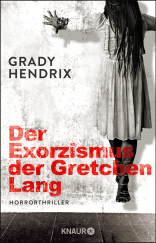 Buchcover von Der Exorzismus der Gretchen Lang: Horrorthriller von Grady Hendrix