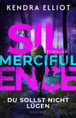 Buchcover von Merciful Silence - Du sollst nicht lügen: Thriller von Kendra Elliot