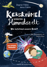 Buchcover von Kekskrümel unterm Himmelszelt. Wie entstand unsere Erde? von Dagmar Falcke, Heino Falcke