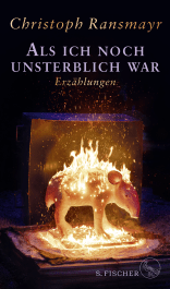 Buchcover von Als ich noch unsterblich war: Erzählungen von Christoph Ransmayr