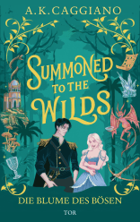 Buchcover von Summoned to the Wilds: Die Blume des Bösen von A. K. Caggiano
