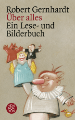 Buchcover von Über alles: Ein Lese- und Bilderbuch von Robert Gernhardt