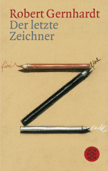 Buchcover von Der letzte Zeichner: Aufsätze zu Kunst und Karikatur von Robert Gernhardt