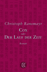 Buchcover von Cox: oder Der Lauf der Zeit Roman von Christoph Ransmayr