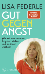 Buchcover von Gut gegen Angst: Wie wir uns unseren Ängsten stellen und an ihnen wachsen von Lisa Federle