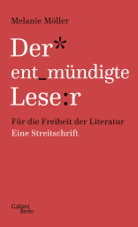 Buchcover von Der entmündigte Leser: Für die Freiheit der Literatur. Eine Streitschrift von Melanie Möller