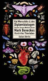 Buchcover von Kat Menschiks und des Diplom-Biologen Doctor Rerum Medicinalium Mark Beneckes Illustrirtes Thierleben von Mark Benecke, Kat Menschik