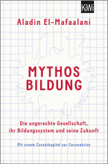 Buchcover von Mythos Bildung: Die ungerechte Gesellschaft, ihr Bildungssystem und seine Zukunft von Aladin El-Mafaalani