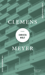 Buchcover von Clemens Meyer über Christa Wolf von Clemens Meyer