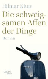 Buchcover von Die schweigsamen Affen der Dinge: Roman von Hilmar Klute