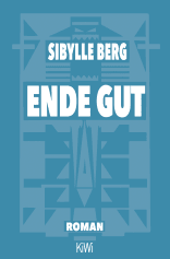 Buchcover von Ende gut: Roman von Sibylle Berg