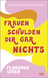 Buchcover von Frauen schulden dir gar nichts: Der Sunday Times Bestseller von Florence Given