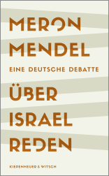 Buchcover von Über Israel reden: Eine deutsche Debatte von Meron Mendel