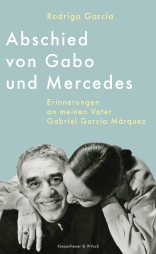 Buchcover von Abschied von Gabo und Mercedes: Erinnerungen an meinen Vater Gabriel García Márquez von Rodrigo García