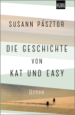 Buchcover von Die Geschichte von Kat und Easy: Roman von Susann Pásztor