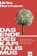 Buchcover von Das Ende des Kapitalismus: Warum Wachstum und Klimaschutz nicht vereinbar sind – und wie wir in Zukunft leben werden  von Ulrike Herrmann