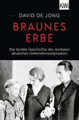 Buchcover von Braunes Erbe: Die dunkle Geschichte der reichsten deutschen Unternehmerdynastien von David de Jong