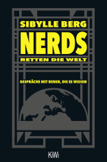 Buchcover von Nerds retten die Welt: Gespräche mit denen, die es wissen von Sibylle Berg