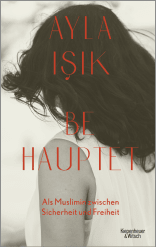 Buchcover von BeHauptet: Als Muslimin zwischen Sicherheit und Freiheit von Ayla Işik
