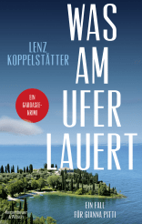 Buchcover von Was am Ufer lauert: Ein Fall für Gianna Pitti von Lenz Koppelstätter