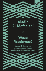 Buchcover von Wozu Rassismus?: Von der Erfindung der Menschenrassen bis zum rassismuskritischen Widerstand von Aladin El-Mafaalani