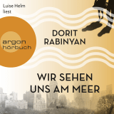 Hörbuchcover von Wir sehen uns am Meer von Dorit Rabinyan