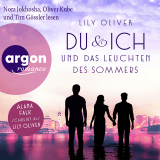 Hörbuchcover von Du und ich und das Leuchten des Sommers: Roman von Lily Oliver
